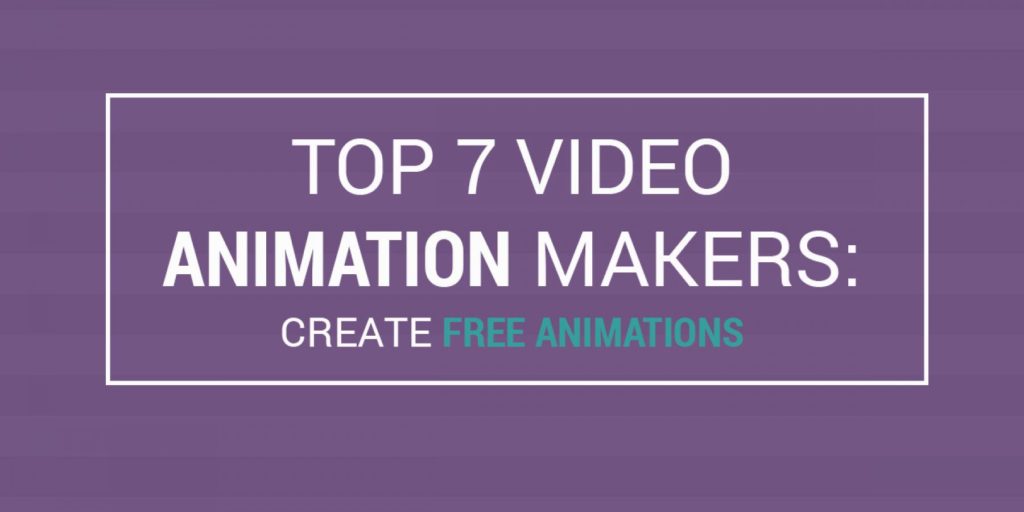 Top 7 Video Animation Makers- Create Free Animations Featured